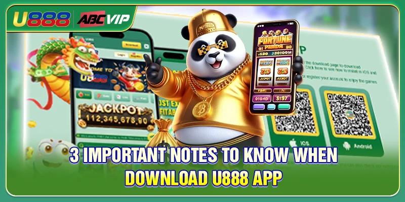 3 important notes to know when Download U888 App