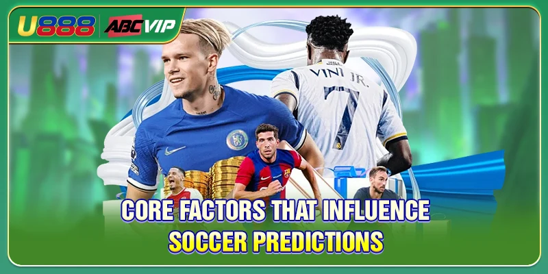 Core factors that influence soccer predictions