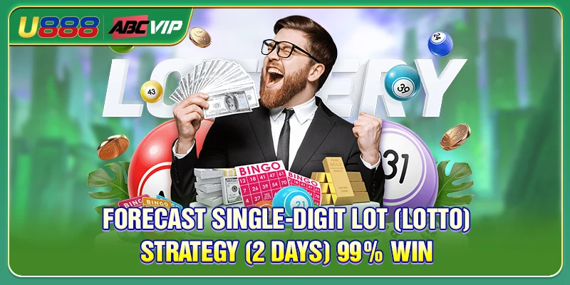 Forecast Single-Digit Lot (Lotto) Strategy (2 Days) 99% Win