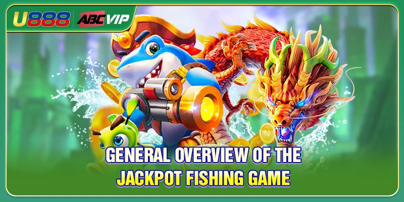 General overview of the Jackpot Fishing game