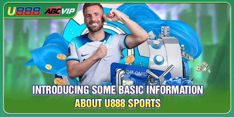 Introducing some basic information about U888 Sports