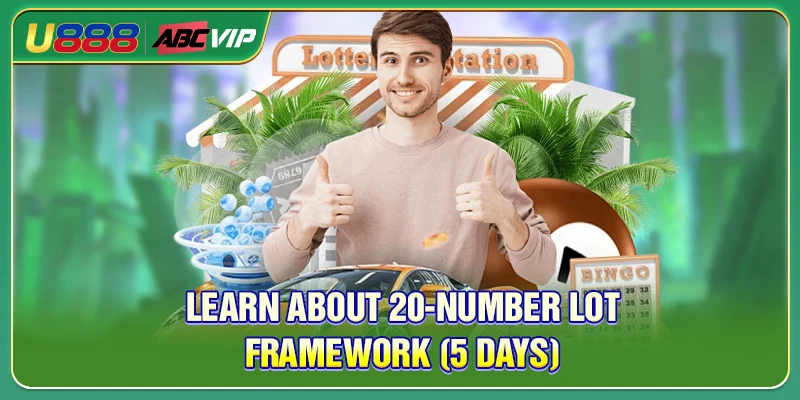 Learn about 20-Number lot framework (5 Days)
