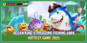 Ocean King's Treasure Fishing U888 Hottest Game 2025