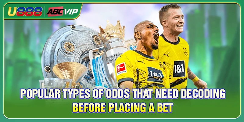 Popular types of odds that need decoding before placing a bet