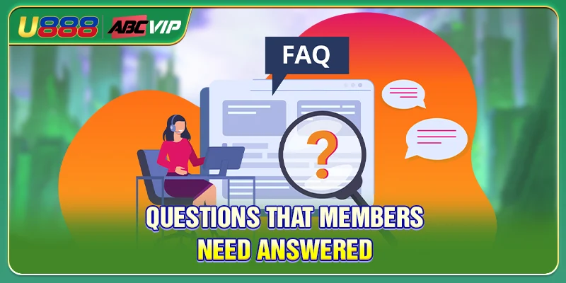 Questions that members need answered
