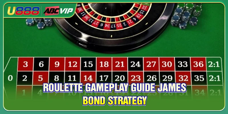 Roulette gameplay guide James Bond Strategy