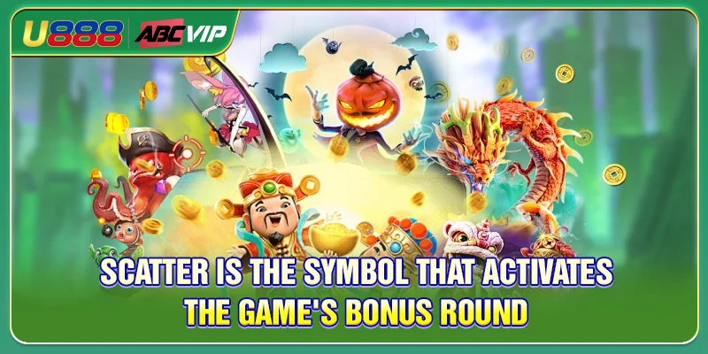 Scatter is the symbol that activates the game's Bonus round
