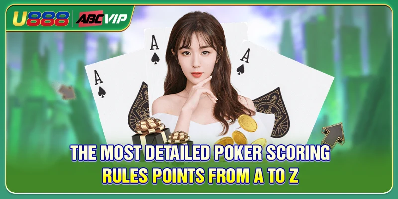 The Most Detailed Poker Scoring Rules Points From A To Z