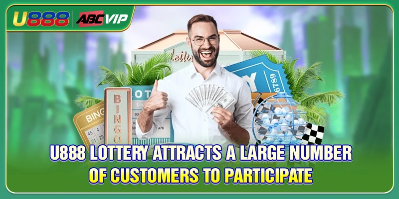 U888 Lottery attracts a large number of customers to participate